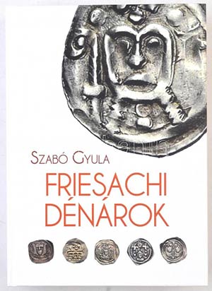 Szabó Gyula: Friesachi ... 
