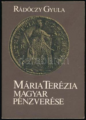Rádóczy Gyula: Mária Terézia magyar ... 