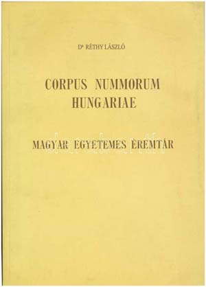 Réthy László: Corpus Nummorum Hungariae. ... 