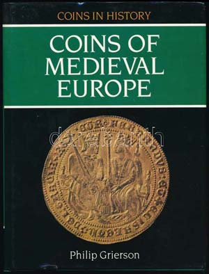 Philip Grierson: Coins of Medieval Europe. ... 