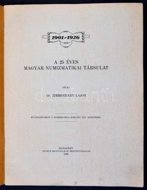 Dr. Zimmerman Lajos: 1901-1926. A 25 éves ... 