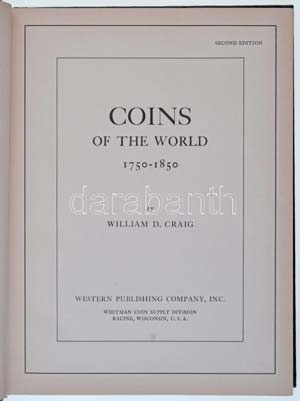 W.D. Craig: Coins of The World 1750-1850. ... 