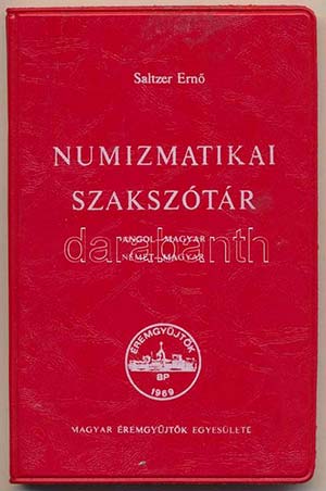 Saltzer Ernő: Numizmatikai szakszótár. ... 
