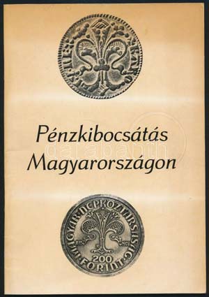 Pénzkibocsátás Magyarországon. Bp., MNB, ... 