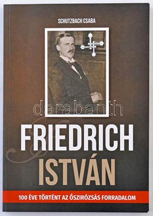 Schutzbach Csaba: Friedrich István - 100 ... 