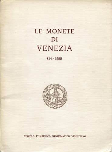 A.A.V.V. - Le monete di Venezia ... 