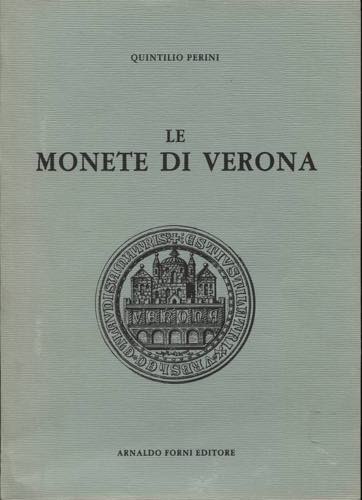 PERINI Q. - Le monete di Verona. ... 