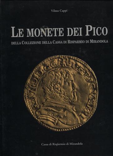 CAPPI  W. - Le monete dei Pico ... 