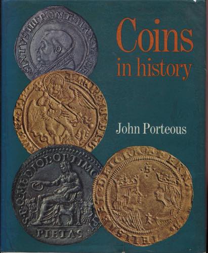 PORTEOUS  J. -  Coins in history. ... 