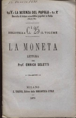SELETTI  E. - La Moneta. Milano, ... 