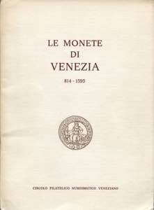 A.A.V.V. - Le monete di Venezia 814 - 1595. ... 