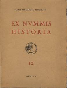 MAGNAGUTI A. - Ex Nummis Historia. Vol. IX < ... 
