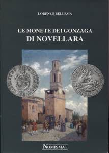 BELLESIA  L. -  Le monete dei Gonzaga di ... 