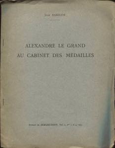 BABELON J. - Alexandre le Grande au Cabinet ... 