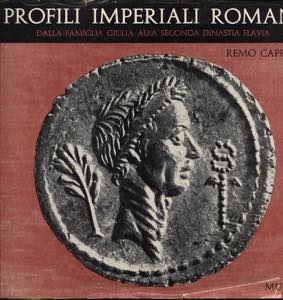 CAPPELLI R. - Profili imperiali romani. ... 