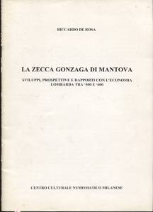 DE ROSA R. - La zecca Gonzaga di Mantova. ... 