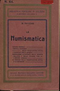 PICCIONE M. - La Numismatica. Milano 1924. ... 