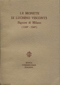 AA.VV. - Le monete di Luchino Visconti. ... 