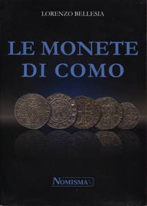 BELLESIA L. - Le monete di Como. Serravalle, ... 