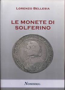 BELLESIA L. - Le monete di Solferino. ... 