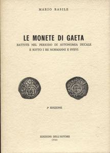 RASILE M. - Le monete di Gaeta battute nel ... 