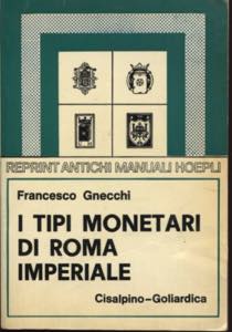 GNECCHI  F. -  I tipi di Roma imperiale. ... 