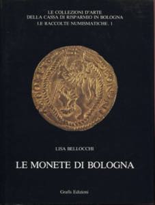 BELLOCCHI  L. -  Le monete di Bologna.  ... 