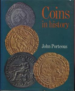 PORTEOUS  J. -  Coins in history. A survey ... 