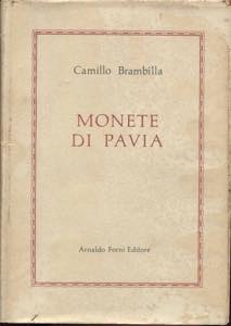 BRAMBILLA  C. -  Monete di Pavia. Bologna, ... 