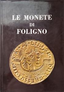 LATTANZI B. - Le monete di Foligno. Foligno, ... 