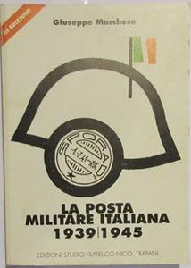 La posta militare italiana 1939/1945. Di ... 
