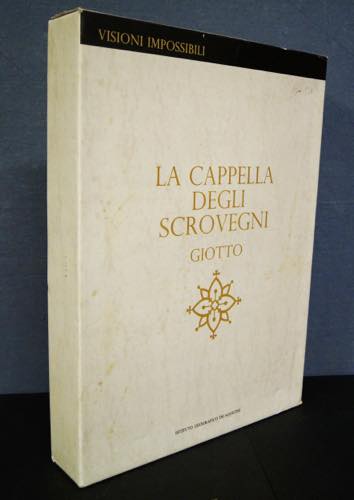 Volume Giotto. La cappella degli ... 