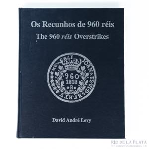 D. A. Levy. The 960 réis Overstrikes. 2002. ... 
