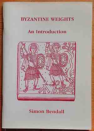 BENDALL S. - Byzantine Weights. An ... 