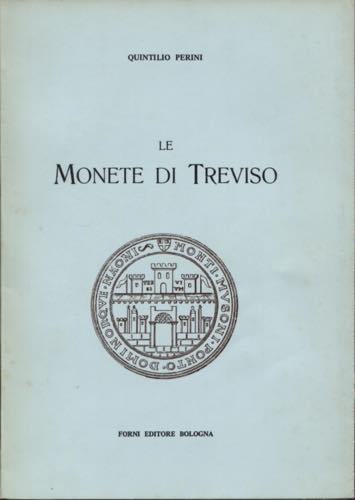 PERINI  Q. - Le monete di Treviso. ... 
