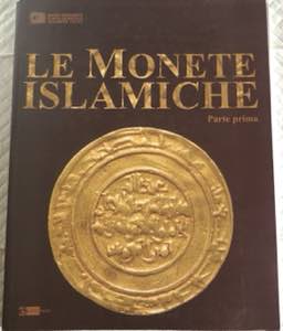 Balbi De Caro S. Le Monete Islamiche. Part. ... 