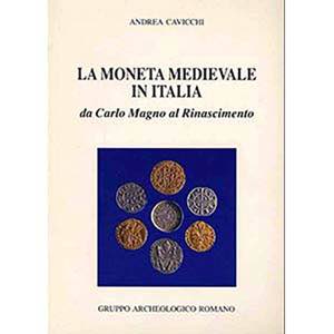 CAVICCHI A. - La moneta medioevale in Italia ... 