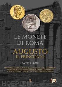 LEONI D. - Le monete di Roma. Augusto. Il ... 