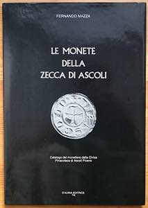 MAZZA F. - Le monete della zecca di Ascoli. ... 