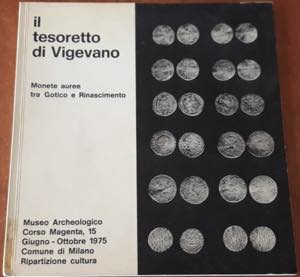 AA.VV -  Il tesoretto di Vigevano. Monete ... 