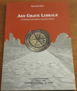 ALTERI G., Aes Grave Librale, Catalogo della ... 