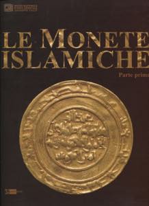 AA. VV. -  Le monete islamiche. Parte prima. ... 