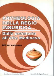 AA.-VV. Archeologia della Regio Insubrica. ... 