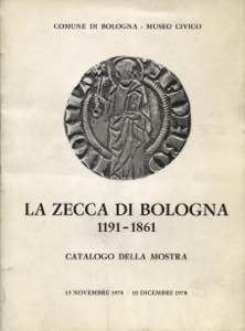 A.A.V.V. - La zecca di Bologna 1191-1861. ... 