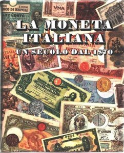 AA.VV. La moneta italiana. Un secolo dal ... 