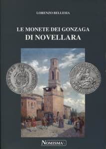 BELLESIA L. -  Le monete dei Gonzaga di ... 