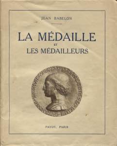 BABELON  J. -  La medaille et les ... 