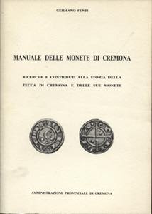 FENTI G. - Manuale delle monete di Cremona.  ... 