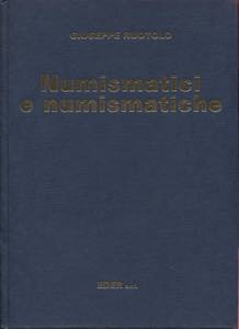RUOTOLO  G. -  Numismatici e Numismatiche.  ... 