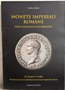 BIGI C. - Monete imperiali romane. Non ... 